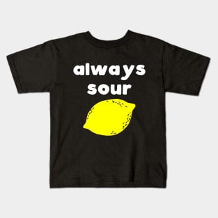 Always Sour Kids T-Shirt